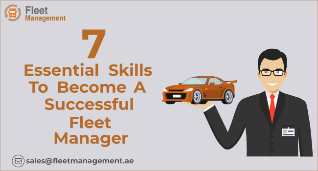 7 Essential Skills To Become A Successful Fleet Manager