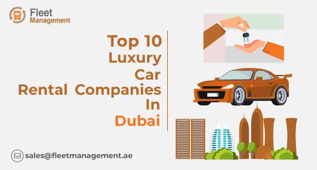 Top 10 Luxury Car Rental Companies In Dubai