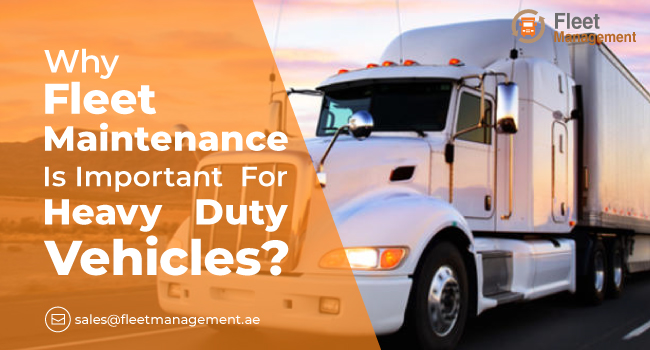 Why Is Fleet Maintenance Important For Heavy-Duty Trucks?