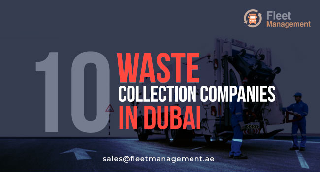 10 Waste Collection Companies in Dubai