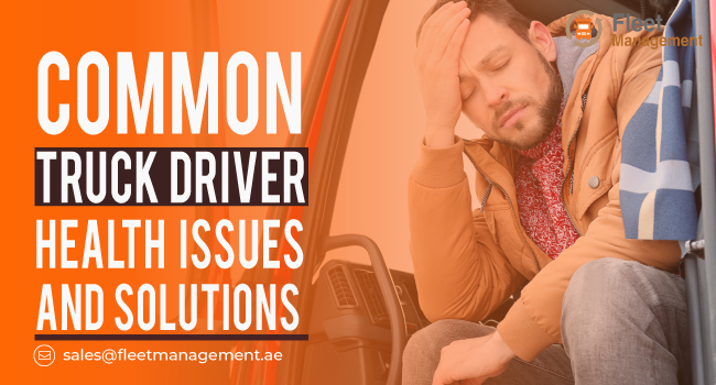 10 Common Truck Driver Health Issues and Solutions