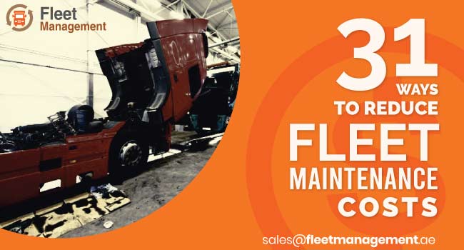 31 Ways to Reduce Fleet Maintenance Costs