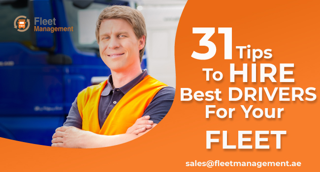 31 Tips To Hire Best Drivers For Your Fleet