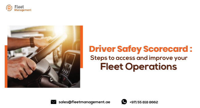 Driver Safety Scorecard: Steps to Assess and Improve Your Fleet Operations